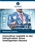Innovative Logistik in der Infrastruktur eines intelligenten Hauses (German Edition) 6209969054 Book Cover