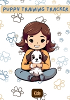 Puppy Training Tracker: Kids 3757829123 Book Cover