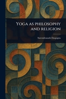 Yoga as Philosophy and Religion 1023579723 Book Cover