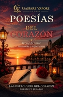 POESÍAS DEL CORAZÓN: Versos de amor, memoria y esperanza (THE HEART COLLECTION – INTERNATIONAL EDITIONS) (Spanish Edition) B0HJ5XY7WH Book Cover