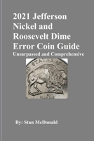 2021 Jefferson Nickel and Roosevelt Dime Error Coin Guide: Unsurpassed and Comprehensive B08T487ZQJ Book Cover