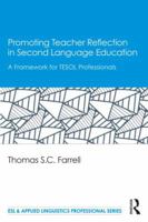 Promoting Teacher Reflection in Second Language Education: A Framework for TESOL Professionals 1138025046 Book Cover