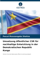 Umsetzung öffentlicher CSR für nachhaltige Entwicklung in der Demokratischen Republik Kongo (German Edition) 6207753615 Book Cover