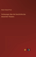 Vorlesungen über die Geschichte des deutschen Theaters 3368705687 Book Cover