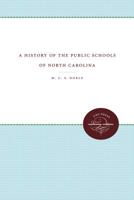 A History of the Public Schools of North Carolina 146960910X Book Cover