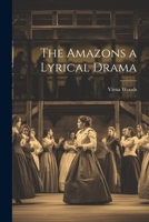 The Amazons a Lyrical Drama 1022118404 Book Cover