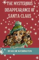 The Mysterious Disappearance of Santa Claus B0G2KM8HL7 Book Cover