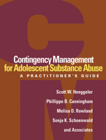 Contingency Management for Adolescent Substance Abuse: A Practitioner's Guide 1462502474 Book Cover