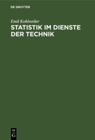 Statistik Im Dienste Der Technik: Mit Speziellen Anwendungen Auf Fragen Der Drahtindustrie 3486763954 Book Cover