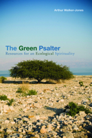 The Green Psalter: Resources for an Ecological Spirituality 0800663020 Book Cover