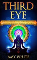 Third Eye: Simple Techniques to Awaken Your Third Eye Chakra With Guided Meditation, Kundalini, and Hypnosis (psychic abilities, spiritual enlightenment) 1726245055 Book Cover