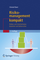 Risikomanagement kompakt: Risiken und Unsicherheiten bewerten und beherrschen (IT kompakt) 3642410472 Book Cover