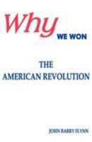 Why We Won: The American Revolution 1593301685 Book Cover