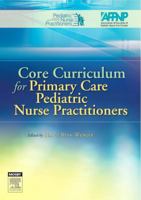 Core Curriculum for Primary Care Pediatric Nurse Practitioners 0323027563 Book Cover