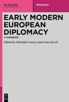 Early Modern European Diplomacy: A Handbook 311067193X Book Cover