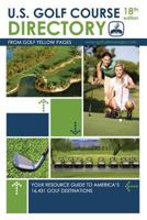 U.S. Golf Course Directory: Your Resource Guide to America's 16,431 Golf Destinations 1481917323 Book Cover
