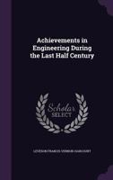 Achievements in Engineering During the Last Half Century B0BPYWCXDC Book Cover