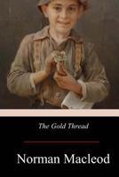 The Gold Thread: A Story for the Young 1975944968 Book Cover