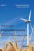 Energiepolitik & Lobbying. Die Novellierung des Erneuerbare-Energien-Gesetzes (EEG) 2009 3838200578 Book Cover