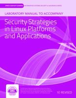 Laboratory Manual To Accompany Security Strategies In Linux Platforms And Applications (Jones & Bartlett Learning Information Systems Security & Assurance Series) 1449638449 Book Cover