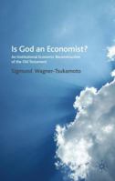 Is God an Economist?: An Institutional Economic Reconstruction of the Old Testament 0230222226 Book Cover