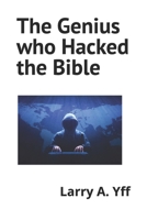 The Genius who Hacked the Bible B0BMHMRLP8 Book Cover