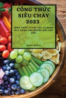 Công ThỨc Siêu Chay 2023: Công ThỨc Siêu Chay 2023 1837526168 Book Cover