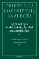 Egypt and Syria in the Fatimid, Ayyubid and Mamluk Eras VII: Proceedings of the 16th, 17th and 18th International Colloquium Organized at Ghent Univer 9042926317 Book Cover