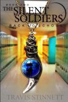 The Silent Soldiers: Back To School 1495216403 Book Cover