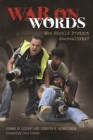 War on Words: Who Should Protect Journalists? 0313385572 Book Cover