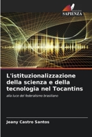 L'istituzionalizzazione della scienza e della tecnologia nel Tocantins (Italian Edition) 6209438644 Book Cover