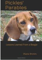 Pickles' Parables: Lessons Learned From a Beagle 0578566117 Book Cover