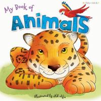 My Book of Animals: For Ages 3+ 1782098003 Book Cover