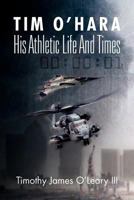 Tim O'Hara: His Athletic Life And Times 1469173913 Book Cover