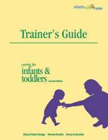 Trainer's Guide Caring for Infants & Toddlers 1879537516 Book Cover
