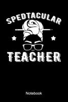 Spedtacular Teacher Notebook: Special Education Teacher Notebook A teaching pedagogy gift 108697963X Book Cover