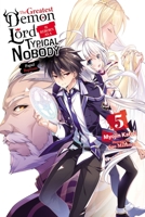 The Greatest Demon Lord Is Reborn as a Typical Nobody, Vol. 5 (light novel) 1975315022 Book Cover