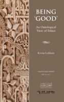 Being 'Good': An Ontological View of Ethics 9948000935 Book Cover