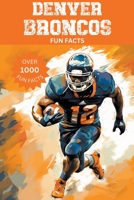 Denver Broncos Fun Facts B0CGMLXPZC Book Cover