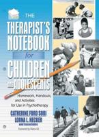 The Therapist's Notebook for Children and Adolescents: Homework, Handouts, and Activities for Use in Psychotherapy (Haworth Practical Practice in Mental Health) 0789010968 Book Cover