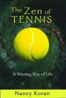 The Zen of Tennis: A Winning Way of Life 0967979692 Book Cover