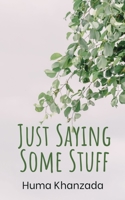 Just Saying Some Stuff 935774584X Book Cover