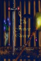 The Future Queen 0991293614 Book Cover