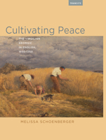 Cultivating Peace: The Virgilian Georgic in English, 1650-1750 1684480485 Book Cover
