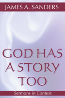 God has a story too: Sermons in context 0800613538 Book Cover
