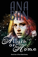 Allure of Home: Book One of The Gifted Series 1959716069 Book Cover