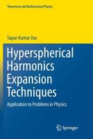 Hyperspherical Harmonics Expansion Techniques: Application to Problems in Physics 8132223608 Book Cover