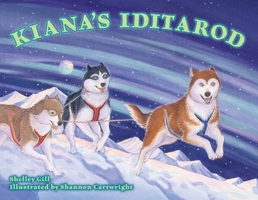 Kiana's Iditarod (Last Wilderness Adventure) 0934007004 Book Cover