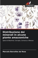 Distribuzione dei minerali in alcune piante amazzoniche 6207398734 Book Cover