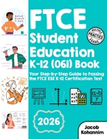 FTCE Student Education K-12 (061) Book: Your Step-by-Step Guide to Passing the FTCE ESE K-12 Certification Test B0GZC5Y66W Book Cover